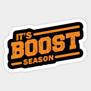 It's Boost Season - Orange Sticker